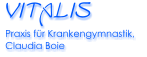 Vitalis   Praxis f�r Krankengymnastik,   Claudia Boie